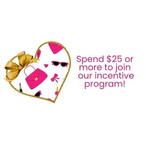 Spend $25 or more to join our incentive program!